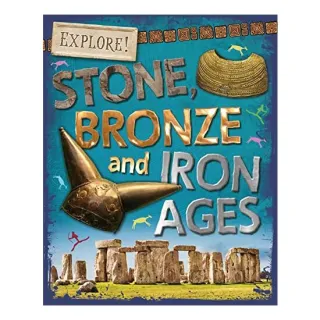 Stone, Bronze and Iron Ages