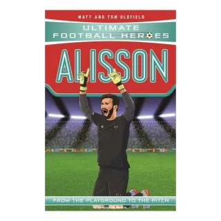 Alisson From the Playground to the Pitch