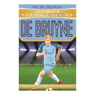 De Bruyne From the Playground to the Pitch