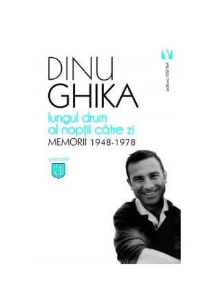 Lungul drum al nopţii către zi. Memorii 1948-1978