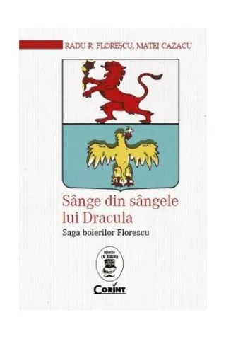 Sânge din sângele lui Dracula. Saga boierilor Florescu