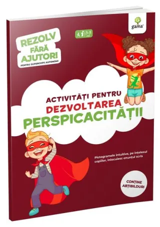 Activități pentru dezvoltarea perspicacității (3-5 ani). Rezolv fără ajutor!