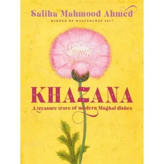 Khazana A Treasure Trove of Indo-Persian Recipes Inspired by the Mughals