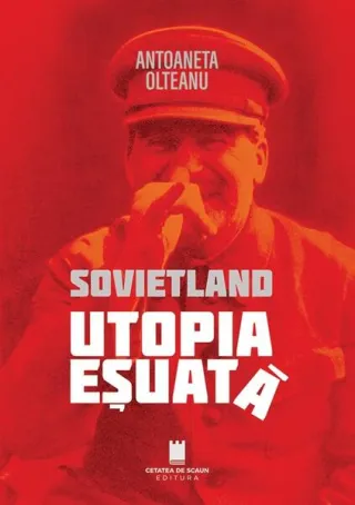 Sovietland. Utopia eșuată (Vol. 1)