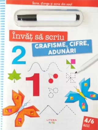 Învăț să scriu. Grafisme, cifre, adunări