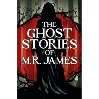 The Ghost Stories of M. R. James