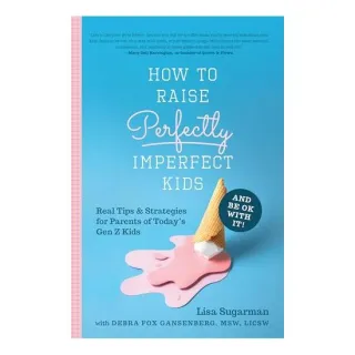 How to Raise Perfectly Imperfect Kids and Be Ok with It
