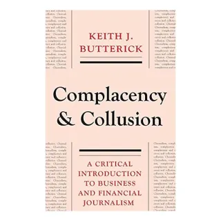 A Churnalism, Complacency and Collusion