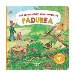 Hai să ascultăm cum vorbește pădurea