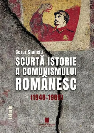 Scurtă istorie a comunismului românesc (1948-1989)