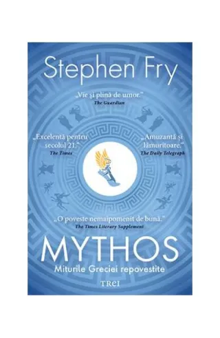 Mythos. Miturile Greciei repovestite
