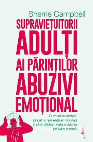 Supraviețuitorii adulți ai părinților abuzivi emoțional