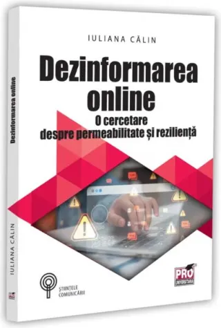 Dezinformarea online. O cercetare despre permeabilitate și reziliență
