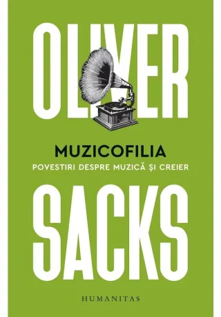 Muzicofilia. Povestiri despre muzica si creier