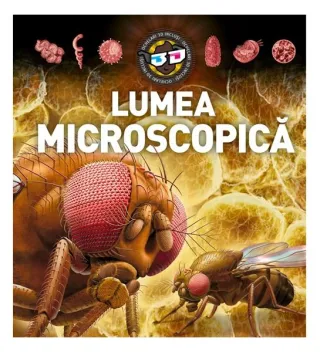 Lumea microscopică - 3D