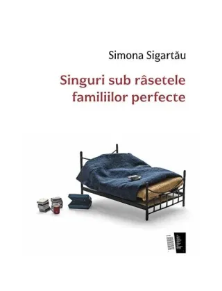 Singuri sub râsetele familiilor perfecte