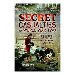 Secret Casualties of World War Two