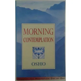 Morning Contemplation (Osho: the Meditation Guides)