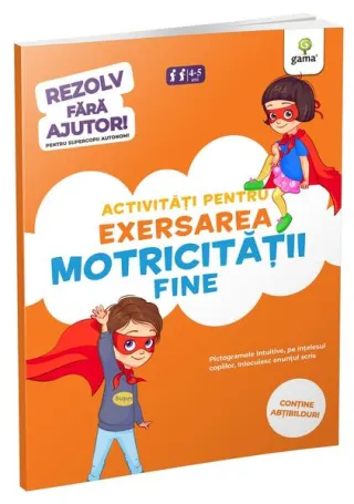 Activități pentru exersarea motricității fine (3-5 ani). Rezolv fără ajutor!