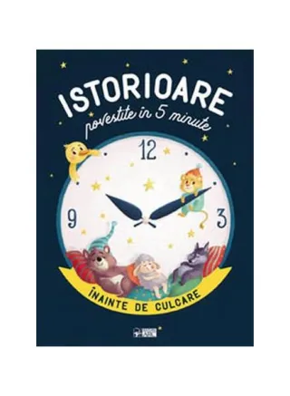 Istorioare povestite în 5 minute înainte de culcare