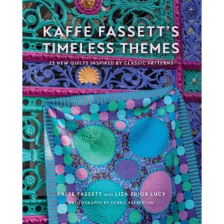 Kaffe Fassett's Timeless Themes: 23 New Quilts Inspired by Classic Patterns