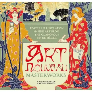 Art Nouveau Posters, Illustration & Fine Art from the Glamorous Fin de Siècle