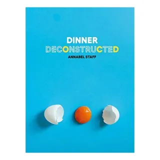 Dinner Deconstructed