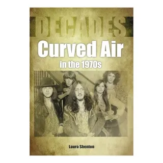 Curved Air in the 1970s