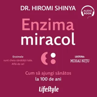 Enzima miracol. Cum să ajungi sănătos la 100 de ani - Audiobook