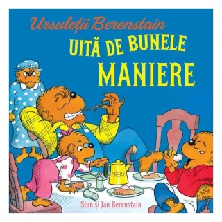 Ursuleții Berenstain uită de bunele maniere (Vol. 1)