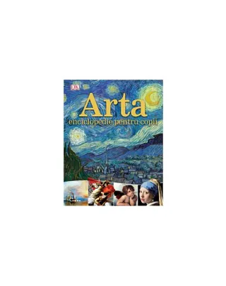 Arta. Enciclopedie pentru copii