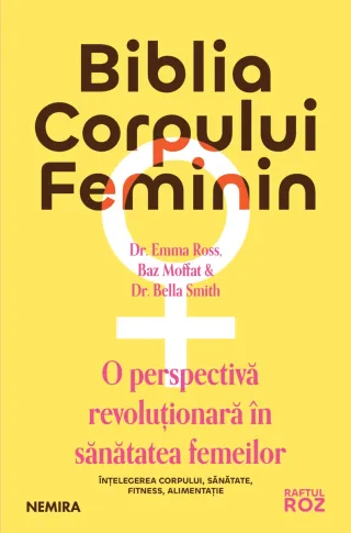 Biblia corpului feminin: o perspectivă revoluţionară în sănătatea femeilor