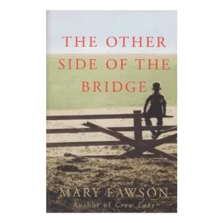 The Other Side of the Bridge (Uncorrected Proof Copy), Mary Lawson
