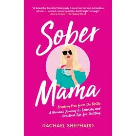 Sober Mama Breaking Free from the Bottle