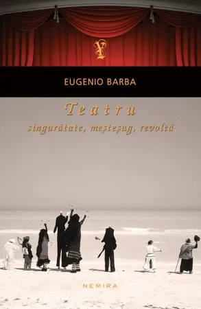 Teatru: singurătate, meșteșug, revoltă (paperback)