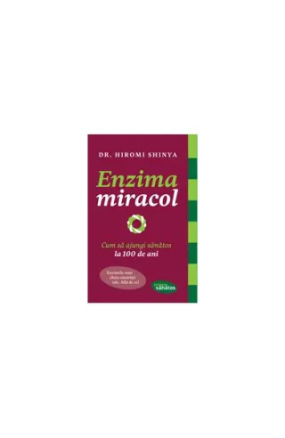 Enzima miracol. Cum să ajungi sănătos la 100 de ani