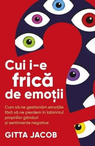 Cui i-e frică de emoții?