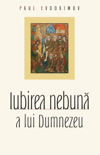 Iubirea nebună a lui Dumnezeu
