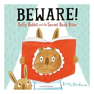 Beware! Ralfy Rabbit and the Secret Book Biter, Emily MacKenzie