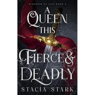 A Queen This Fierce and Deadly