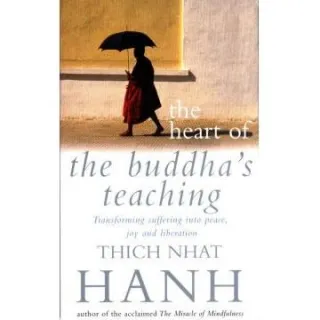 The Heart of Buddha's Teaching, Thich Nhat Hahn