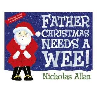 Father Christmas Needs a Wee!