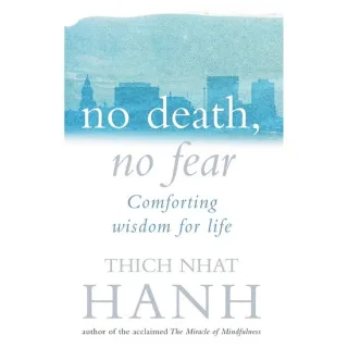 No Death, No Fear - Comforting Wisdom For Life