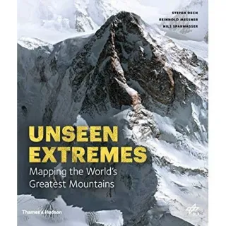 Unseen Extremes : Mapping the World's Greatest Mountains