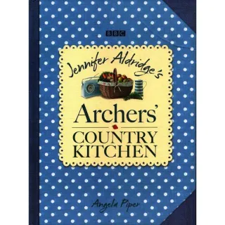 Jennifer Aldrige's Archers Country Kitchen Cookbook
