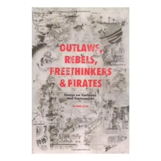 Outlaws, Rebels, Freethinkers & Pirates
