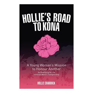 Hollie's Road to Kona - A Young Woman's Ironman Mission