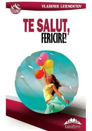 Te salut, fericire!