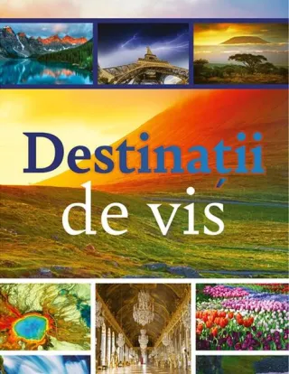 Destinații de vis