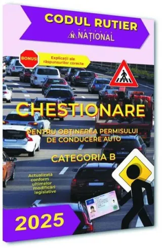 Chestionare pentru obținerea permisului de conducere auto. Categoria B 2025
